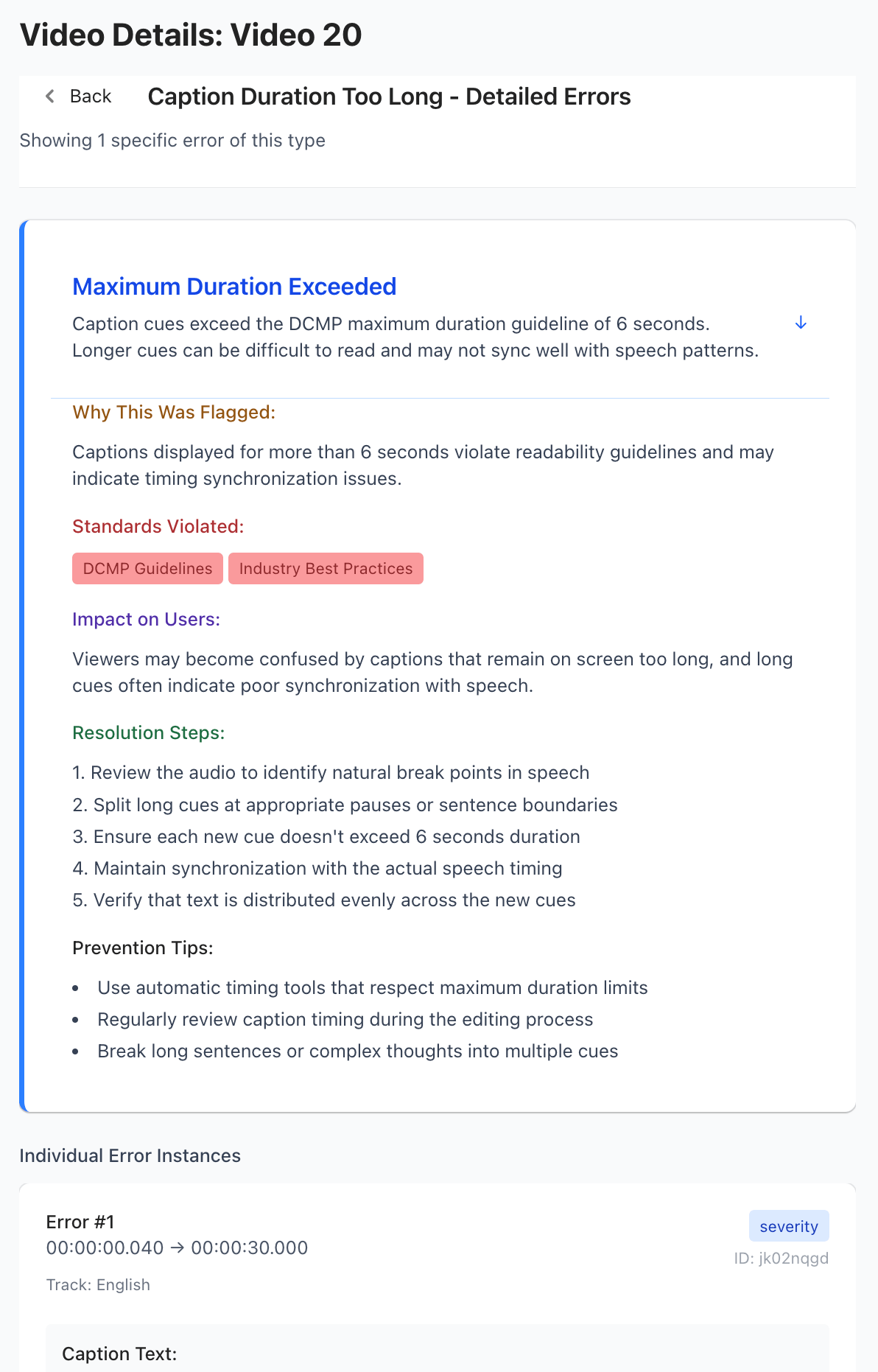 Screenshot of a caption audit tool showing detailed error information for "Caption Duration Too
Long" in "Video 20." It explains the "Maximum Duration Exceeded" error, including why it was
flagged, standards violated (DCMP, Industry Best Practices), impact, resolution steps, and
prevention tips. An instance of the error is shown with its
timestamp.